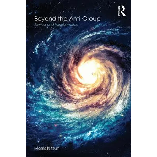 Beyond the Anti-Group: Survival and transformation - Paperback