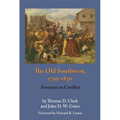 The Old Southwest, 1795-1830: Frontiers in Conflict - Paperback