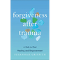 Forgiveness after Trauma - Hardcover