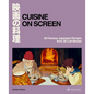 Cuisine on Screen: 60 Famous Japanese Recipes from 30 Cult Movies - Hardcover