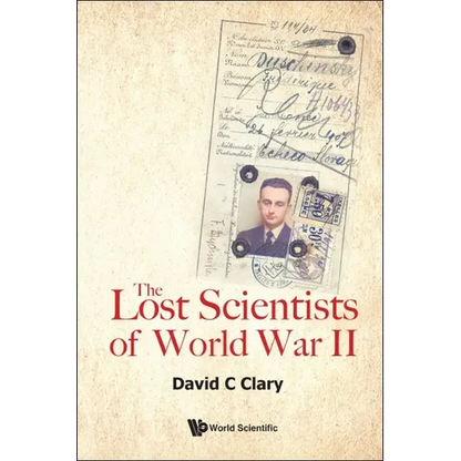The Lost Scientists of World War II - Hardcover