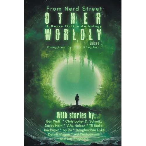 Otherworldly - A Genre Fiction Anthology - Volume 1 - Paperback