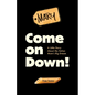 Come On Down!: A Little Story About My Italian Mom's Big Dream - Paperback