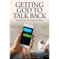 Getting God to Talk Back: Secrets of the Lord's Prayer - Paperback