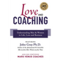 Love and Coaching: Understanding Men & Women in Life, Love and Business - Paperback
