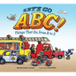 Let's Go ABC!: Things That Go, from A to Z - Hardcover
