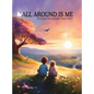 All Around Is Me - Hardcover