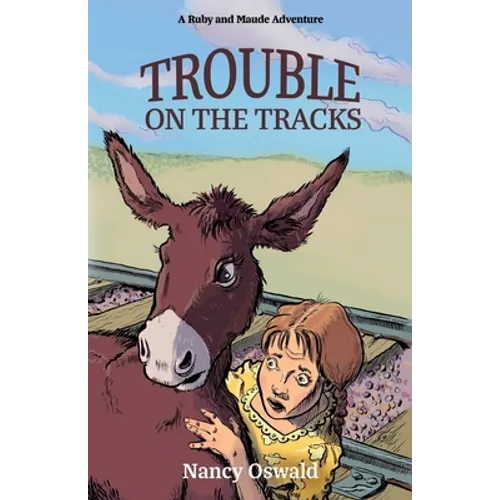 Trouble on the Tracks: Ruby and Maude Adventure Book 2 - Paperback