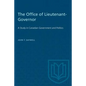 The Office of Lieutenant-Governor: A Study in Canadian Government and Politics - Paperback