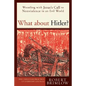 What about Hitler?: Wrestling with Jesus's Call to Nonviolence in an Evil World - Paperback