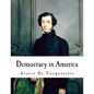 Democracy in America: Alexis De Tocqueville - Paperback