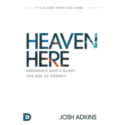 Heaven Here: It's Closer Than You Think - Hardcover