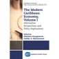 The Modern Caribbean Economy, Volume I: Alternative Perspectives and Policy Implications - Paperback
