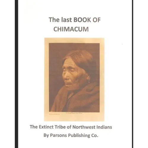 The Last Book of Chimacum: The Extinct Tribe of Northwest Indians - Paperback