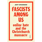 Fascists Among Us: Online Hate and the Christchurch Massacre - Paperback
