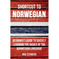 Shortcut to Norwegian: Beginner's Guide to Quickly Learning the Basics of the Norwegian Language - Paperback