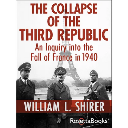 The Collapse of the Third Republic: An Inquiry into the Fall of France in 1940 - Paperback