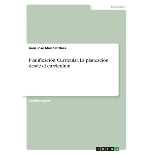 Planificación Curricular. La planeación desde el curriculum - Paperback