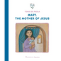 Mary, the Mother of Jesus - Hardcover