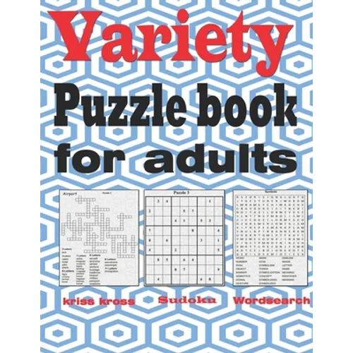 Variety puzzle book for adults: Large Print puzzle book mixed - kriss kross, Wordsearch, Sudoku - Paperback