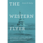 The Western Flyer: Steinbeck's Boat, the Sea of Cortez, and the Saga of Pacific Fisheries - Hardcover