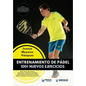 Entrenamiento de Pádel: 1001 nuevos ejercicios - Paperback