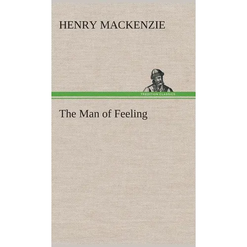 The Man of Feeling - Hardcover