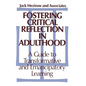 Fostering Critical Reflection in Adulthood: A Guide to Transformative and Emancipatory Learning - Hardcover
