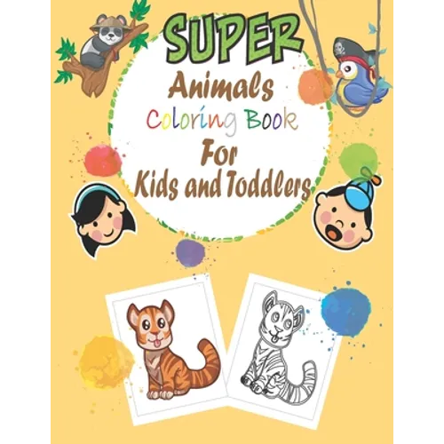 super animals coloring book for kids and toddlers: simple book for kids and toddlers, animal coloring books, (1-3 ), (4-8 )year old, my first big book - Paperback