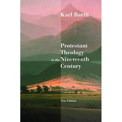 Protestant Theology in the Nineteenth Century: Its Background and History - Paperback