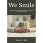 We Smile: Communication & Cooperation Strategies for Healing, Intimacy, & Teamwork - Paperback