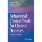 Behavioral Clinical Trials for Chronic Diseases: Scientific Foundations - Hardcover