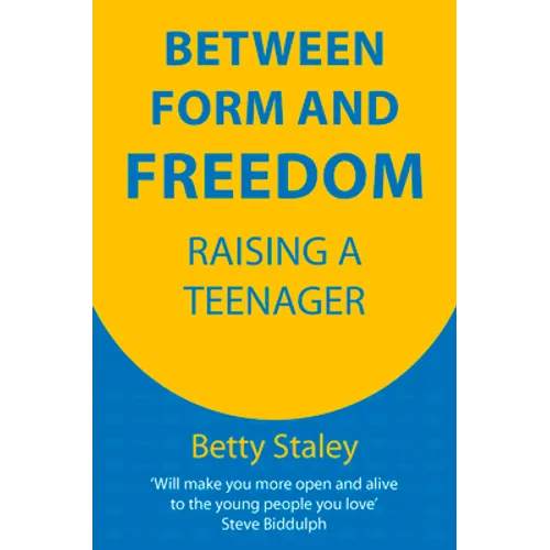 Between Form and Freedom: Raising a Teenager - Paperback