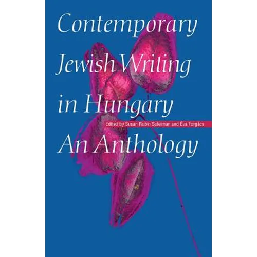 Contemporary Jewish Writing in Hungary: An Anthology - Paperback