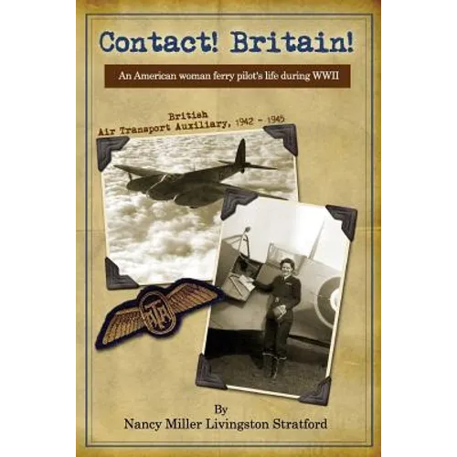 Contact! Britain!: A woman ferry pilot's story during WWII in England - Paperback