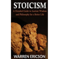Stoicism: A Detailed Guide to Ancient Wisdom and Philosophy for a Better Life - Paperback