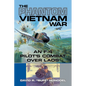 The Phantom Vietnam War: An F-4 Pilot's Combat Over Laos Volume 12 - Paperback