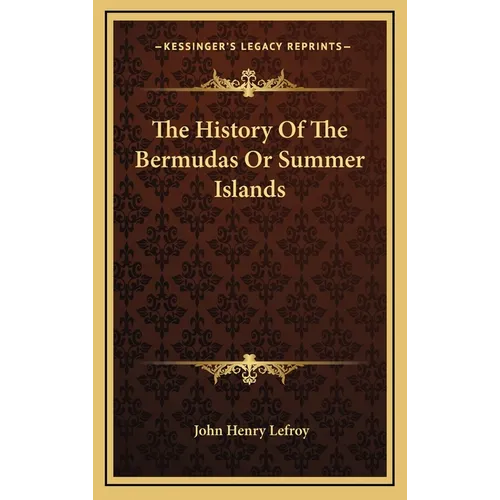 The History Of The Bermudas Or Summer Islands - Hardcover