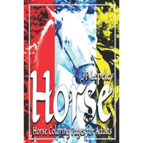 Horse: Horse Coloring Pages for Adults - Paperback