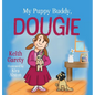 My Puppy Buddy, Dougie - Hardcover