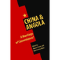 China & Angola: A Marriage of Convenience? - Paperback