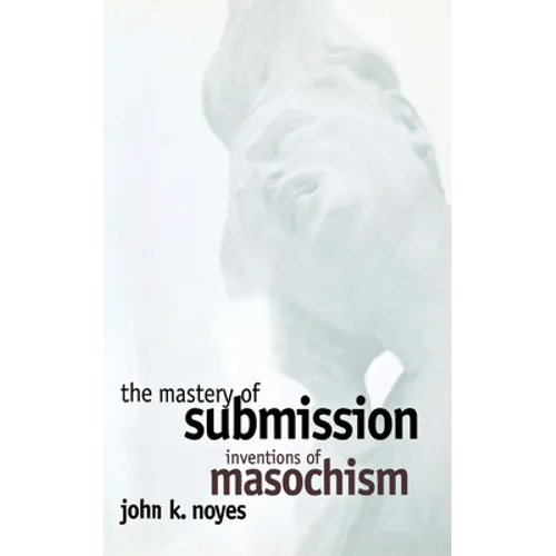 The Mastery of Submission - Hardcover