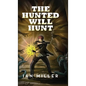 The Hunted Will Hunt - Hardcover