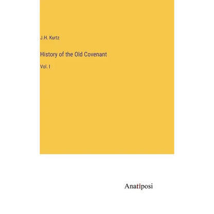 History of the Old Covenant: Vol. I - Hardcover