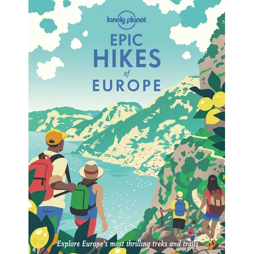 Lonely Planet Epic Hikes of Europe - Hardcover