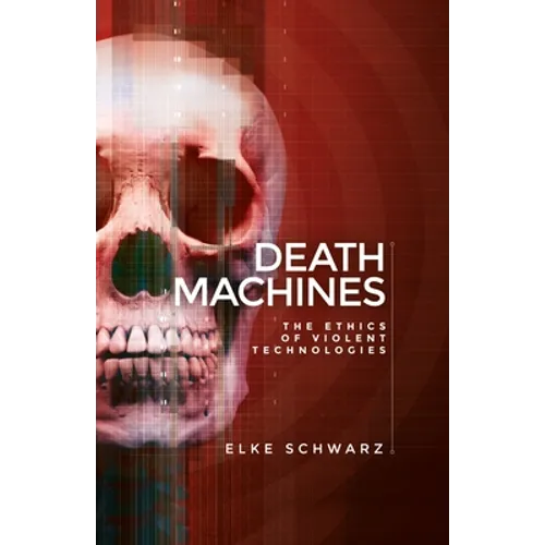Death machines: The ethics of violent technologies - Paperback