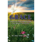 Grace: A Journey of Gods Unmerited Favor in the Midst of Uncertainties - Hardcover