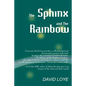 The Sphinx and the Rainbow: Brain, Mind and Future Vision - Paperback