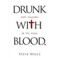 Drunk with Blood: God's Killings in the Bible - Paperback