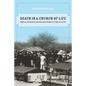 Death in a Church of Life: Moral Passion During Botswana's Time of AIDS Volume 8 - Paperback